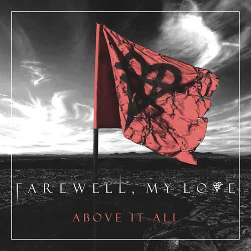 Farewell , My Love – Above It All