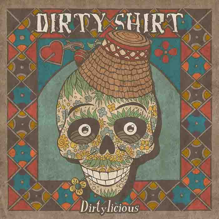 Dirty Shirt — Dirtylicious (2015)
