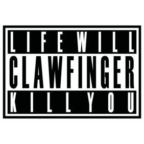 Clawfinger – Life Will Kill You (2007)
