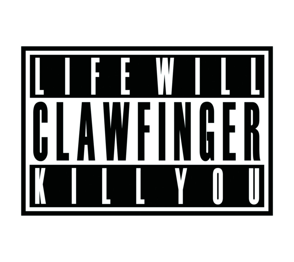 Clawfinger – Life Will Kill You (2007)
